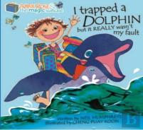 Abbie Rose And The Magic Suitcase: I Trapped A Dolphin But It Really Wasnâ€™T My Fault
