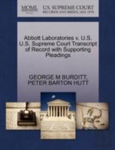 Abbott Laboratories V. U.S. U.S. Supreme Court Transcript Of Record With Supporting Pleadings