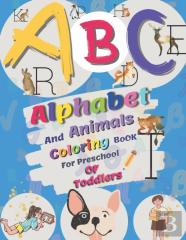 Abc, Alphabet And Animals Coloring Book For Preschool Of Toddlers