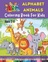 Abc Alphabet Animals Coloring Book For Kids Ages 2-6