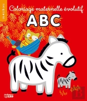 Abc ; Coloriage Maternelle Évolutif ; De 4 À 5 Ans