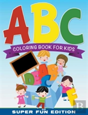 Abc Coloring Book For Kids Super Fun Edi