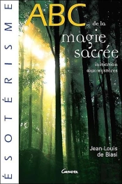 Abc De La Magie Sacrée ; Initiation Aux Mystères