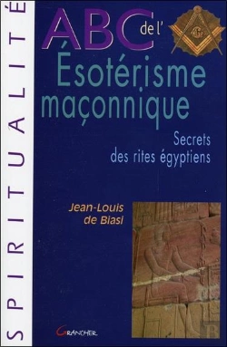 Bertrand.pt - Abc De L'Ésoterisme Maçonnique ; Secrets Des Rites Égyptiens