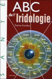 Abc De L'Iridologie ; Étude Du Langage Des Iris
