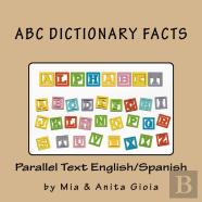 Abc Dictionary Facts. Parallel Text English/Spanish