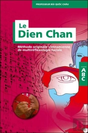 Abc Du Dien Chan ; Méthode Originale Vietnamienne De Multiréflexologie Faciale