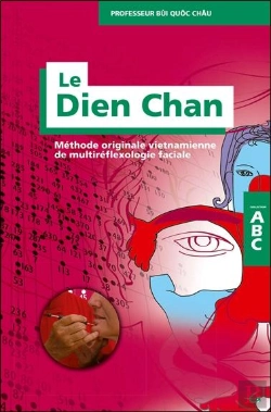 Bertrand.pt - Abc Du Dien Chan ; Méthode Originale Vietnamienne De Multiréflexologie Faciale