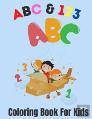 Abc & 123 Coloring Book For Kids