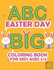 Abc Easter Day Big Coloring Book For Kids Ages 2-5