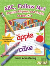 Abc, Follow Me! Phonics Rhymes And Crafts Grades K-1