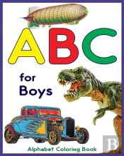 Abc For Boys - Alphabet Coloring Book