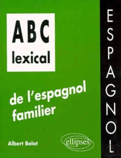 Bertrand.pt - Abc Lexical De L'Espagnol Familier