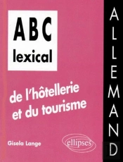 Abc Lexical De L'Hôtellerie Et Du Tourisme (Allemand)