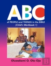Abc Of People And Things In The Bible- Child'S Workbook 1