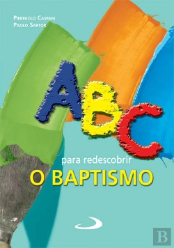 Bertrand.pt - ABC para Redescobrir o Baptismo