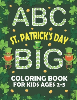 Bertrand.pt - Abc St. Patrick'S Day Big Coloring Book For Kids Ages 2-5
