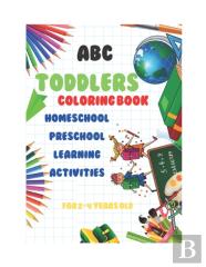 Abc Toddlers Coloring Book Homeschool Preschool Learning Activities For 2-4 Years Old