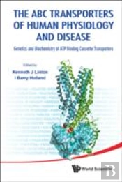 Abc Transporters Of Human Physiology And Disease, The: Genetics And Biochemistry Of Atp Binding Cassette Transporters