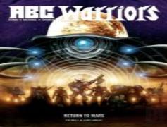 A.B.C. Warriors: Return To Mars