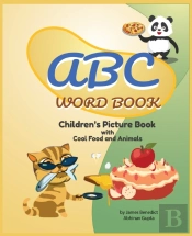 Abc Word Book- Children'S Picture Book | Food And Animals | By James E Benedict