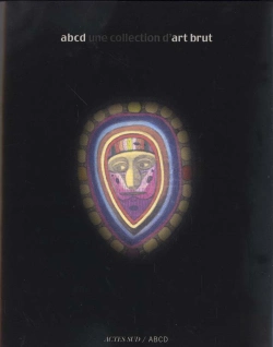 Bertrand.pt - Abcd Une Collection D'Art Brut