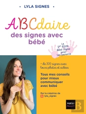 Abcdaire Des Signes Avec Bébé : + De 300 Signes Avec Leurs Photos Et Vidéos