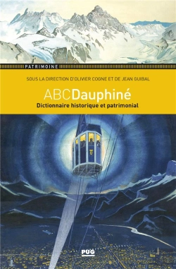 Bertrand.pt - Abcdauphiné ; Dictionnaire Historique Et Patrimonial Du Dauphiné