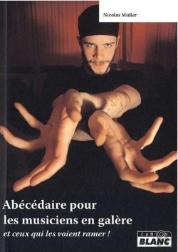 Bertrand.pt - Abcedaire Des Musiciens En Galere - Et De Ceux Qui Les Voient Ramer