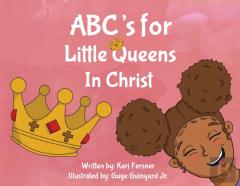 Abc'S For Little Queens In Christ