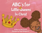 Abc'S For Little Queens In Christ