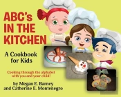 Abc'S In The Kitchen: A Cookbook For Kid