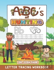 Abc'S Of Hunting Letter Tracing Workbook