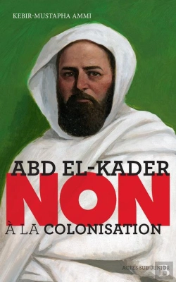 Bertrand.pt - Abd El-Kader : Non À La Colonisation