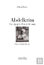 Abdelkrim ; Une Épopée D'Or Et De Sang