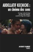 Abdellatif Kechiche, Un Cinéma Des Sens