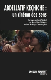 Abdellatif Kechiche, Un Cinéma Des Sens
