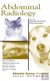 Abdominal Radiology For The Small Animal Practitioner