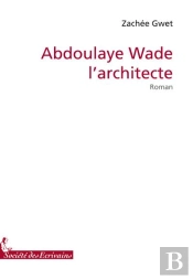 Abdoulaye Wade L'Architecte