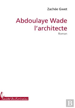 Bertrand.pt - Abdoulaye Wade L'Architecte