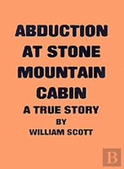 Abduction At Stone Mountain Cabin