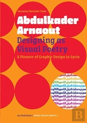 Abdulkader Arnaout - Designing As Visual Poetry