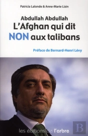 Abdullah Abdullah ; L'Afghan Qui Dit Non Aux Talibans