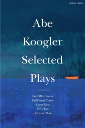 Abe Koogler Selected Plays