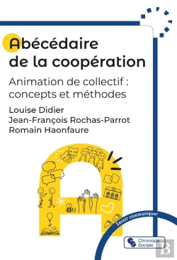 Bertrand.pt - Abécédaire De La Coopération : Animation De Collectif : Concepts Et Méthodes