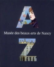 Abecedaire Des Collections Du Musee De Nancy.