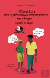 Abecedaire Des Expressions Amoureuses Au Congo - Cupidon Au Congo