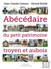Abécédaire Du Petit Patrimoine Troyen Et Aubois