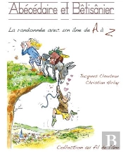 Abécédaire Et Bétisanier ; La Randonnée Avec Un Âne De A À Z