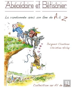 Bertrand.pt - Abécédaire Et Bétisanier ; La Randonnée Avec Un Âne De A À Z